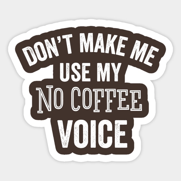 No Coffee Voice Coffee Lover Funny Caffeine Gift Sticker by HuntTreasures